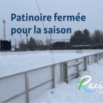 Patinoire fermée pour la saison!